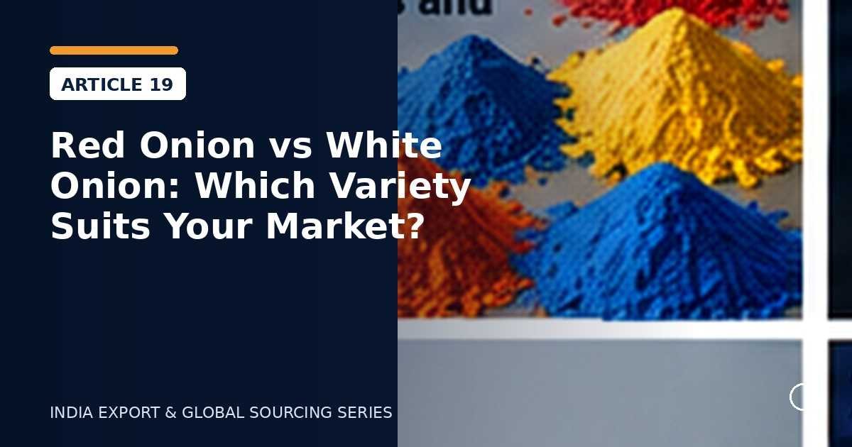 Red Onion vs White Onion: Which Variety Suits Your Market?